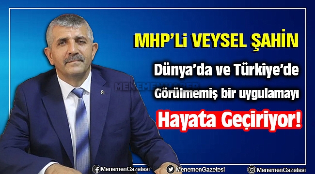 MHP'li Veysel Şahin Dünya'da ve Türkiye'de Bir İlki Gerçekleştiriyor!