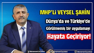MHP'li Veysel Şahin Dünya'da ve Türkiye'de Bir İlki Gerçekleştiriyor!