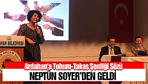 Neptün Soyer'den Ardahan'a tohum-takas şenliği sözü