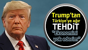 Trump Türkiye'yi Tehdit Etmeye Devam Ediyor