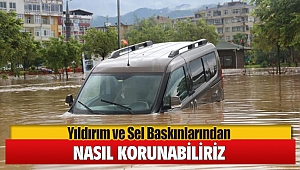 Şiddetli Yağış ve Sel Baskınlarından Nasıl Korunabiliriz