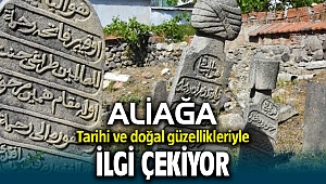 Aliağa, tarihi ve doğal güzellikleriyle ilgi çekiyor