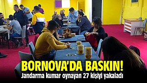 Bornova'da Jandarma'dan kumar oynayan 27 kişiye suç üstü baskın