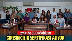 İzmir'de 500 Mahkum girişimcilik sertifikası alıyor