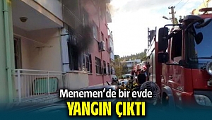 Menemen'de Bir Evde Yangın Çıktı