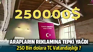 Araplar 250 Bin Dolara TC Vatandaşlığı sattığı Reklam videosu İzle