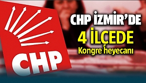 CHP İzmir'de 4 ilçede kongre heyecanı