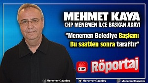 CHP Menemen İlçe Başkan Adayı Mehmet Kaya ile Röportaj