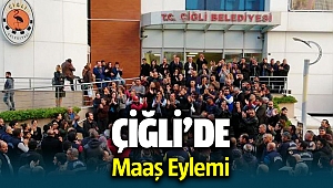 Çiğli Belediyesi'nde maaş eylemi