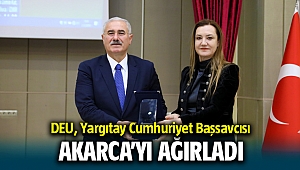 DEU, Yargıtay Cumhuriyet Başsavcısı Akarca'yı ağırladı