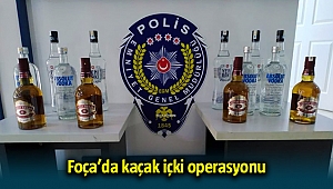 FOÇA'DA KAÇAK İÇKİ OPERASYONU
