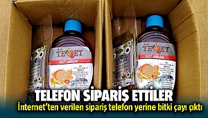 İnternet'ten telefon sipariş ettiler bitki çayı geldi