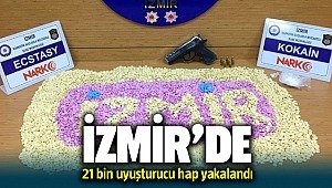 İzmir'de 21 bin uyuşturucu hap yakalandı