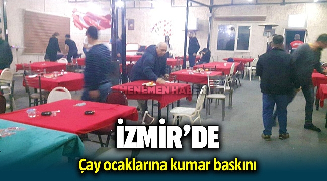 İzmir'de çay ocaklarına kumar operasyonu: 33 kişi yakalandı