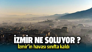 İzmir'de Hava Kirliği giderek artıyor
