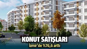 İzmir'de Konut Satışları Arttı!