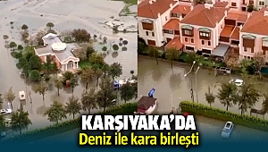 İzmir Karşıyaka'da deniz ile kara birleşti