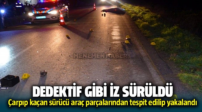 Menderes'de bir kişiye çarpıp kaçan sürücüyü jandarma iz sürerek yakaladı