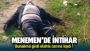 Menemen'de intihar! Bunalıma girdi silahla canına kıydı