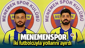Menemenspor iki futbolcusuyla yollarını ayırdı