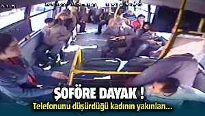 Telefonunu düşürdüğü kadının yakınları tarafından şoföre dayak