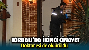 Torbalı'da ikinci cinayet: Doktor eşi Hatice Gülcemal de öldürüldü