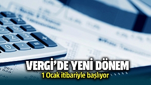 Vergi'de yeni dönem 1 ocak itibariyle başlıyor