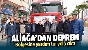 Aliağa'dan deprem bölgesine yardım tırı yola çıktı