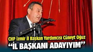 CHP İzmir İl Başkan Yardımcısı Cüneyt Oğuz;