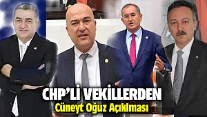 CHP'li Milletvekillerinden Cüneyt Oğuz açıklaması