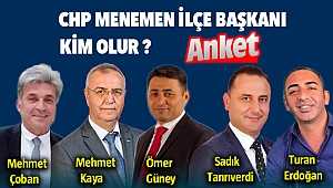 CHP Menemen İlçe Başkanı Kim Olmalı ?