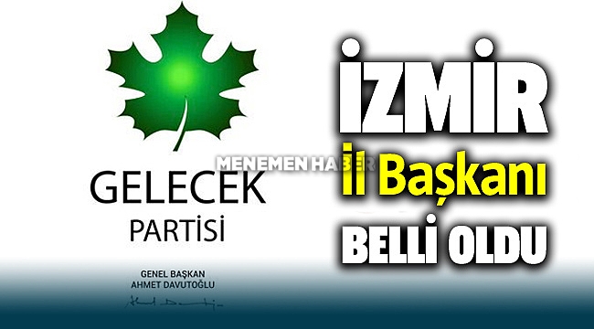 Gelecek Partisi İzmir İl Başkanı Cem Kavur oldu