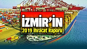 İzmir 2019 ihracat raporu