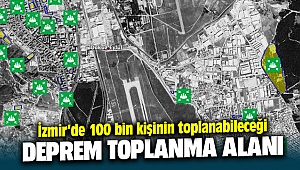 İzmir'de 100 bin kişinin toplanabileceği deprem toplanma alanı