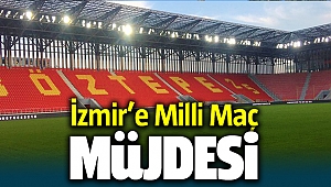İzmir'e Milli maç müjdesi