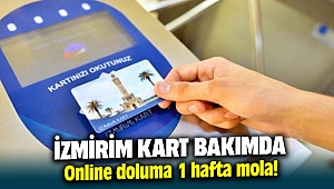İzmirim Kart bakımda 1 hafta internetten dolum yapılamayacak