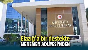 Menemen Adliyesi'nden Elazığ ve Malatya'ya yardım