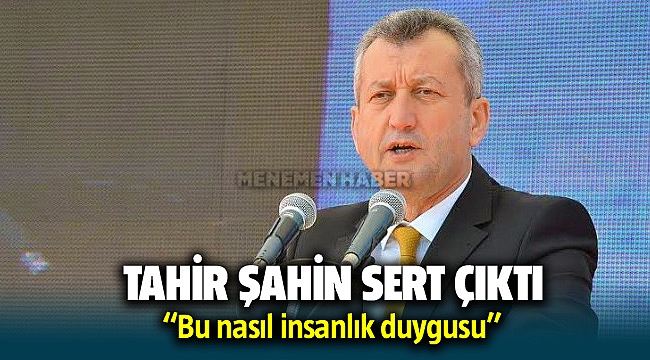 Tahir Şahin Sert Çıktı