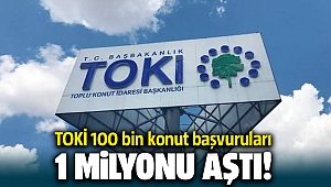 TOKİ 100 bin konut başvuruları 1 milyonu geçti