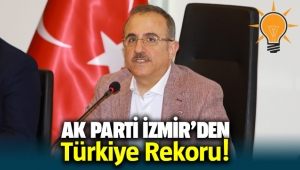 AK Parti İzmir'den Türkiye Rekoru!