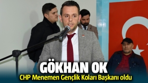CHP Menemen Gençlik Kolları Başkanı Gökhan OK oldu