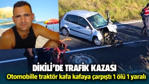 Dikili'de trafik kazası 1 ölü 1 yaralı