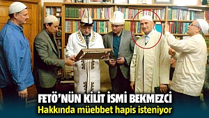 FETÖ'nün kilit ismi Bekmezci hakkında müebbet hapis isteniyor