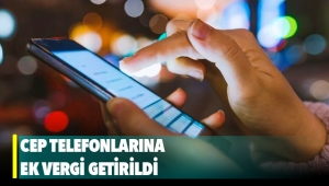 Cep telefonlarına ek vergi getirildi