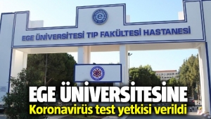 Ege Üniversitesine koronavirüs test yetkisi