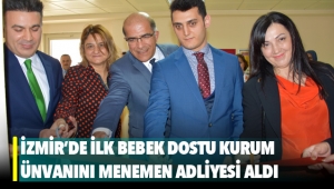 İzmir'de ilk bebek dostu kurum ünvanını Menemen Adliyesi aldı