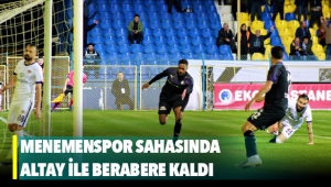 Menemenspor sahasında Altay ile berabere kaldı