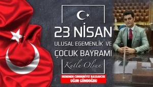 Menemen Cumhuriyet Başsavcısı Uğur Gündoğdu 23 Nisan Kutlama Mesajı yayınladı