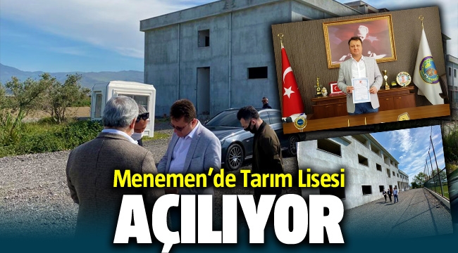 Menemen'de Tarım Lisesi açılıyor