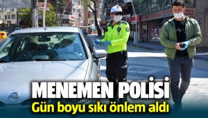 Menemen polisi gün boyu sıkı önlem aldı